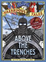 Book Cover for Above the Trenches (Nathan Hale's Hazardous Tales #12) by Nathan Hale
