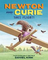 Book Cover for Newton and Curie Take Flight! by Daniel Kirk