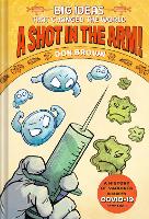 Book Cover for A Shot in the Arm!: Big Ideas that Changed the World #3 by Don Brown