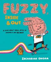 Book Cover for Fuzzy, Inside and Out by Zachariah OHora