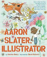 Book Cover for Aaron Slater, Illustrator by Andrea Beaty