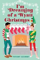 Book Cover for I'm Dreaming of a Wyatt Christmas by Tiffany Schmidt