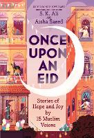 Book Cover for Once Upon an Eid: Stories of Hope and Joy by 15 Muslim Voices by S. K. Ali