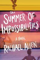 Book Cover for The Summer of Impossibilities by Rachael Allen