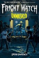 Book Cover for Unmasked (Fright Watch #3) by Lorien Lawrence