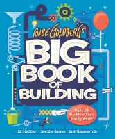 Book Cover for Rube Goldberg's Big Book of Building by Jennifer George, Zach Umperovitch