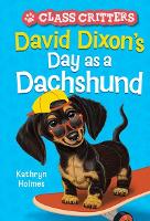 Book Cover for David Dixon's Day as a Dachshund by Kathryn Holmes