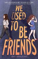 Book Cover for We Used to Be Friends by Amy Spalding