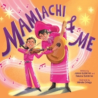 Book Cover for Mamiachi & Me by Jolene Gutiérrez, Dakota Gutiérrez