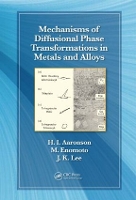 Book Cover for Mechanisms of Diffusional Phase Transformations in Metals and Alloys by Hubert I. Aaronson, Masato (Ibaraki University, Hitachi, Japan) Enomoto, Jong K. (Michigan Technical University, Houghton, Lee