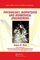 Book Cover for Physiology, Biophysics, and Biomedical Engineering by Andrew (Swinburne University of Technology, Hawthorn, Victoria, Australia) Wood
