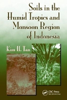 Book Cover for Soils in the Humid Tropics and Monsoon Region of Indonesia by Kim H. (Professor Emeritus, University of Georgia, Athens, USA) Tan