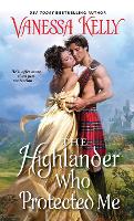 Book Cover for The Highlander Who Protected Me by Vanessa Kelly