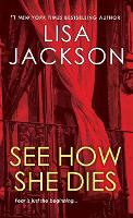 Book Cover for See How She Dies by Lisa Jackson