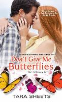 Book Cover for Don't Give Me Butterflies by Tara Sheets