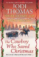 Book Cover for The Cowboy Who Saved Christmas by Jodi Thomas, Sharla Lovelace