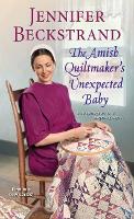 Book Cover for The Amish Quiltmaker’s Unexpected Baby by Jennifer Beckstrand