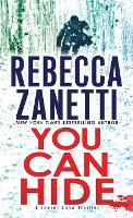 Book Cover for You Can Hide by Rebecca Zanetti