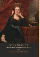 Book Cover for Anna Seward and the End of the Eighteenth Century by Claudia T. (Wake Forest University) Kairoff