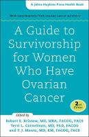 Book Cover for A Guide to Survivorship for Women Who Have Ovarian Cancer by Robert E Philip J DiSaia Chair of Gynecologic Oncology, Chief of the Division of Gynecologic Oncology, University o Bristow