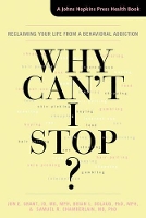 Book Cover for Why Can't I Stop? by Jon E Professor, University of Chicago Grant, Brian L Odlaug, Samuel R Chamberlain