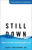 Book Cover for Still Down by Dean F Associate Professor, The Johns Hopkins University School of Medicine MacKinnon