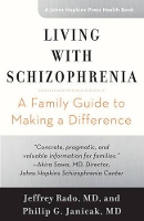 Book Cover for Living with Schizophrenia by Jeffrey Assistant Professor of Psychiatry and Internal Medicine, Rush University Medical Center Rado, Philip G Janicak