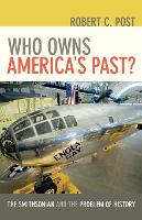 Book Cover for Who Owns America's Past? by Robert C. Post