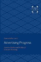 Book Cover for Advertising Progress by Pamela Walker Professor Emerita, University of Colorado at Denver Laird