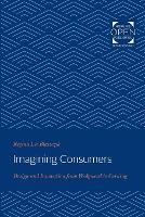 Book Cover for Imagining Consumers by Regina Lee Blaszczyk