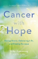 Book Cover for Cancer with Hope by C. Michael Armstrong, Eric A. (Chief Knowledge Officer, ShareSafe Solutions) Vohr, Theodore DeWeese