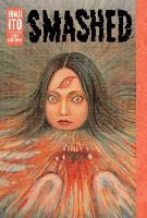 Book Cover for Smashed: Junji Ito Story Collection by Junji Ito