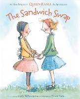 Book Cover for The Sandwich Swap by Kelly DiPucchio, Her Majesty Queen Rania of Jordan Al Abdullah