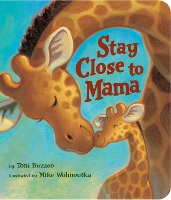 Book Cover for Stay Close to Mama by Toni Buzzeo