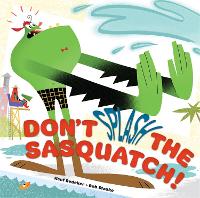 Book Cover for Don't Splash the Sasquatch! by Kent Redeker