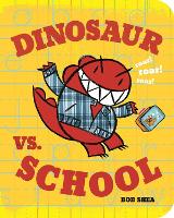 Book Cover for Dinosaur Vs. School by Bob Shea