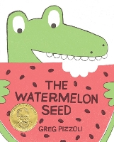 Book Cover for The Watermelon Seed by Greg Pizzoli