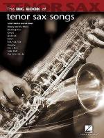 Book Cover for Big Book of Tenor Sax Songs by Hal Leonard Publishing Corporation