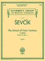 Book Cover for The School of Violin Technics Complete, Op. 1 by Otakar Sevcik