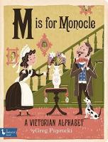 Book Cover for M Is for Monocle: A Victorian Alphabet by Greg Paprocki