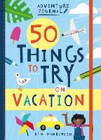 Book Cover for Adventure Journal: 50 Things to Try on Vacation by Kim Hankinson