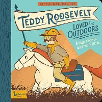 Book Cover for Little Naturalists: Teddy Roosevelt Loved the Outdoors by Kate Coombs, Seth Lucas