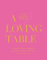 Book Cover for A Loving Table by Kimberly Schlegel Whitman, Shelley Johnstone Paschke