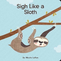 Book Cover for Sigh Like a Sloth by Nicole LaRue