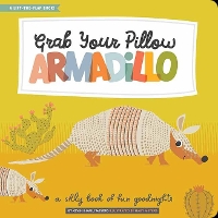 Book Cover for Grab Your Pillow, Armadillo by Kevin Meyers, Haily Meyers