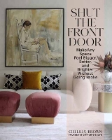 Book Cover for Shut the Front Door by Chelsey Brown