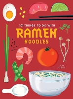 Book Cover for 101 Things to do with Ramen Noodles, new edition by Toni Patrick