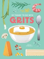 Book Cover for 101 Things to Do With Grits, New Edition by Eliza Cross