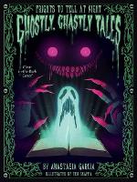 Book Cover for Ghostly, Ghastly Tales by Anastasia Garcia