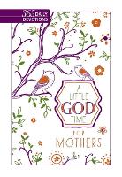 Book Cover for Little God Time for Mothers, A: 365 Daily Devotions by Broadstreet Publishing